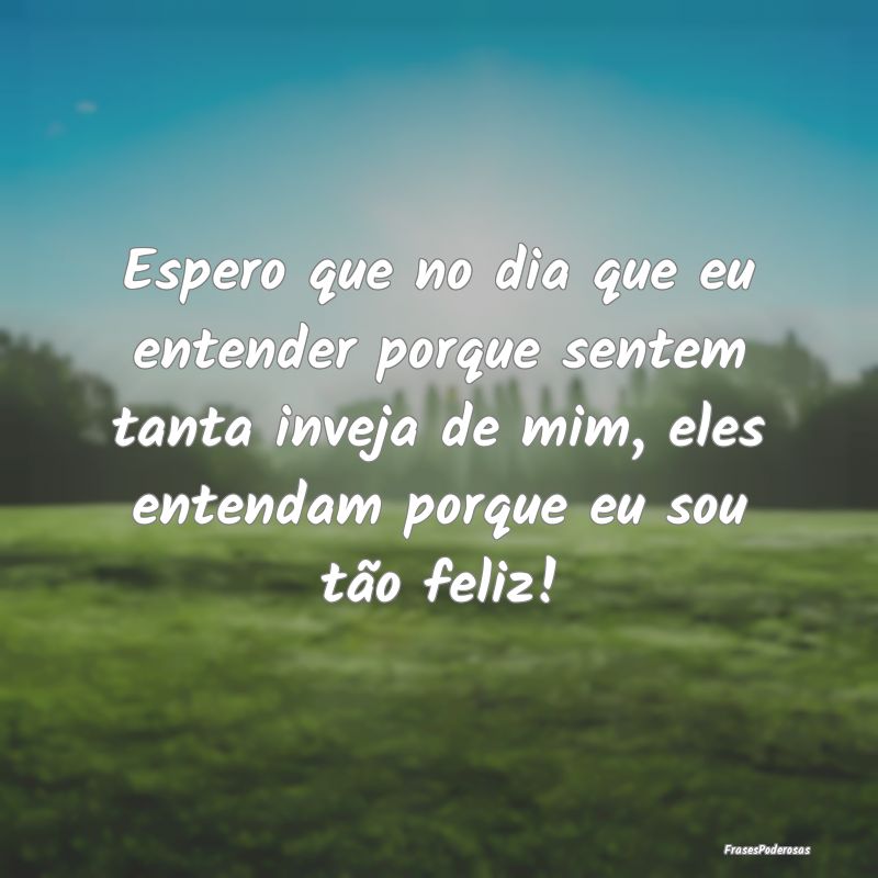 Espero que no dia que eu entender porque sentem ta... Espero que no dia que eu entender porque sentem ta...