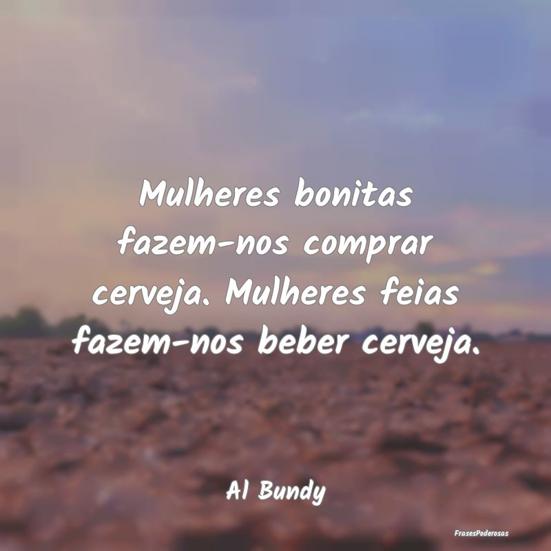Mulheres bonitas fazem-nos comprar cerveja. Mulher...