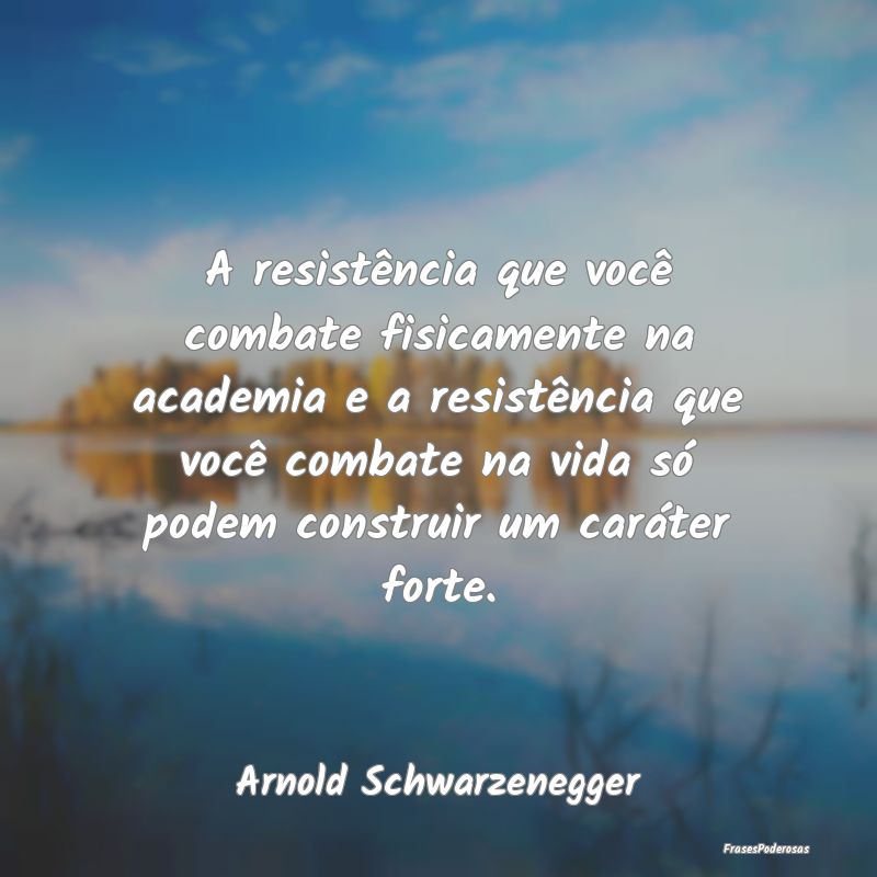 A resistência que você combate fisicamente na ac... A resistência que você combate fisicamente na ac...