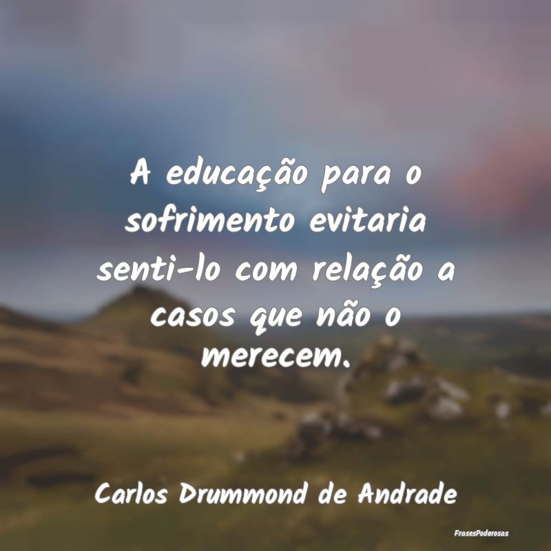 A educação para o sofrimento evitaria senti-lo c... A educação para o sofrimento evitaria senti-lo c...