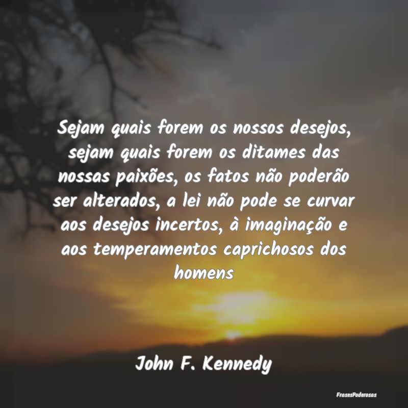 Sejam quais forem os nossos desejos, sejam quais f... Sejam quais forem os nossos desejos, sejam quais f...