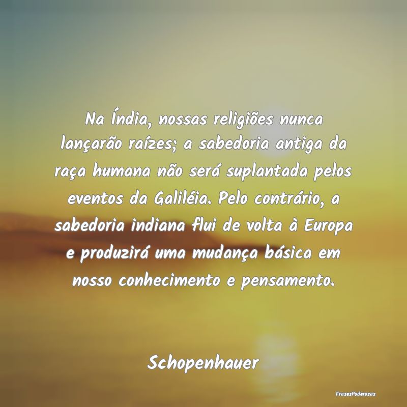 Na Índia, nossas religiões nunca lançarão raí... Na Índia, nossas religiões nunca lançarão raí...