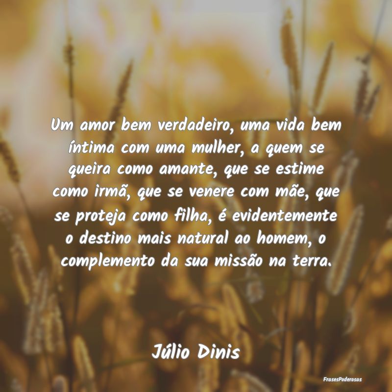 Um amor bem verdadeiro, uma vida bem íntima com u... Um amor bem verdadeiro, uma vida bem íntima com u...