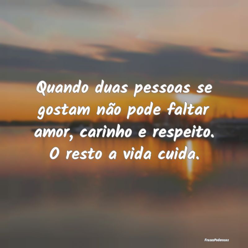 Quando duas pessoas se gostam não pode faltar amo... Quando duas pessoas se gostam não pode faltar amo...