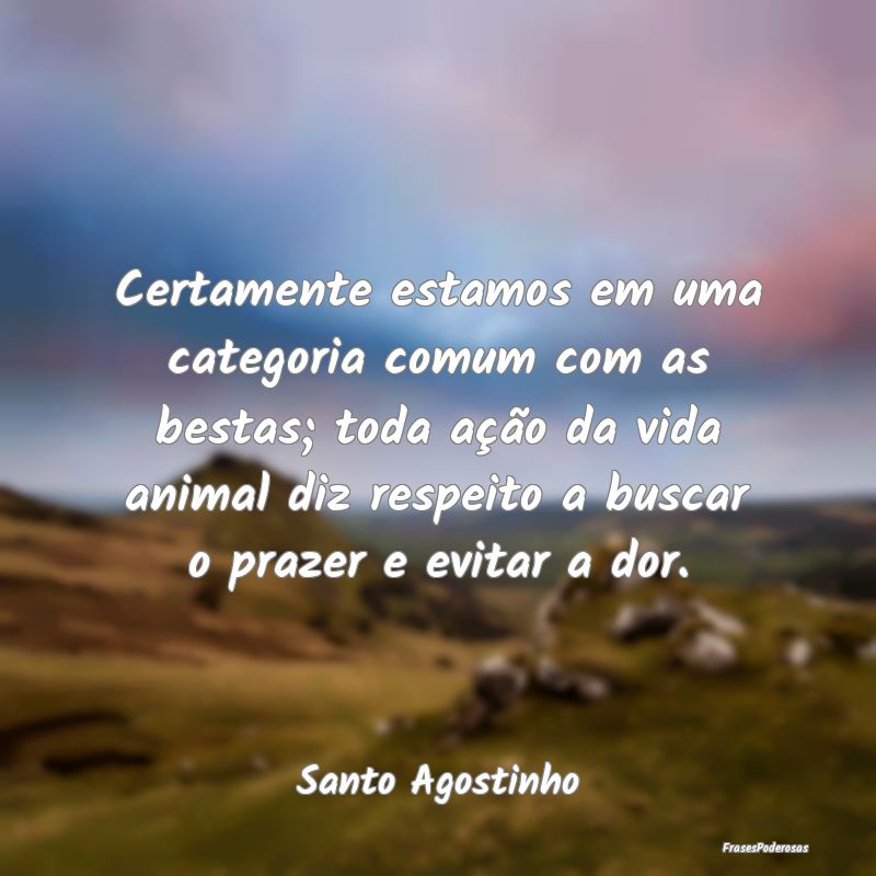Certamente estamos em uma categoria comum com as b... Certamente estamos em uma categoria comum com as b...