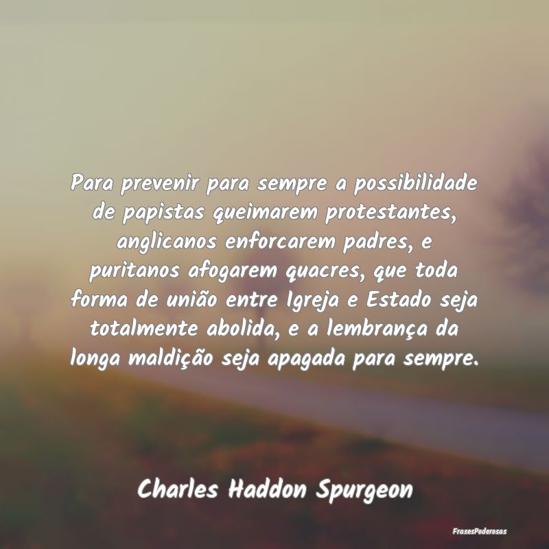 Para prevenir para sempre a possibilidade de papis... Para prevenir para sempre a possibilidade de papis...