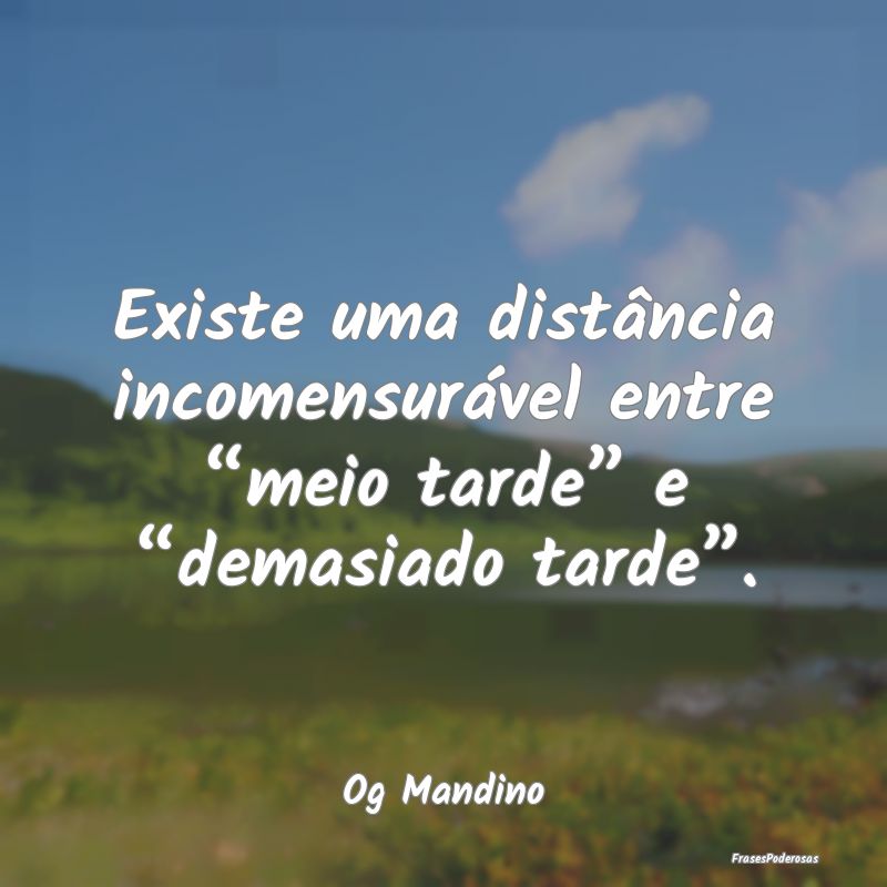 Existe uma distância incomensurável entre “mei...