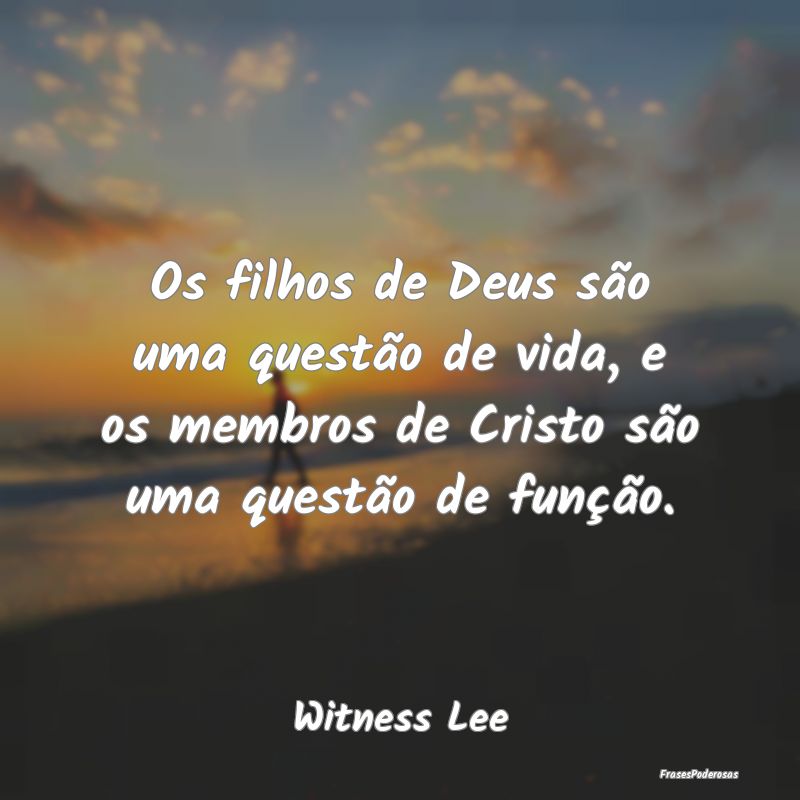 Os filhos de Deus são uma questão de vida, e os ... Os filhos de Deus são uma questão de vida, e os ...