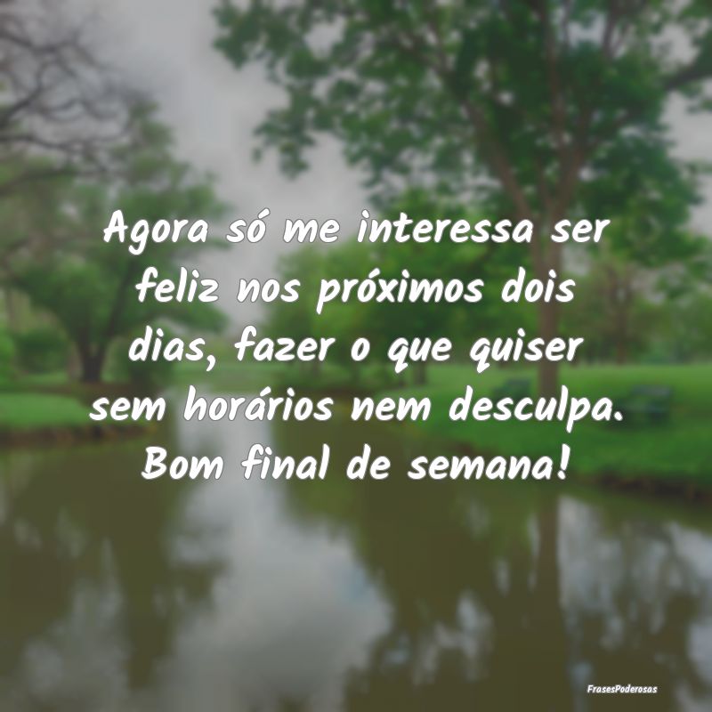 Agora só me interessa ser feliz nos próximos doi... Agora só me interessa ser feliz nos próximos doi...