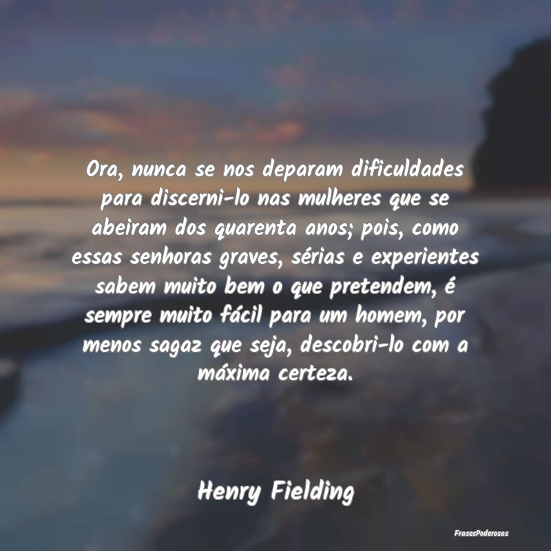 Ora, nunca se nos deparam dificuldades para discer... Ora, nunca se nos deparam dificuldades para discer...