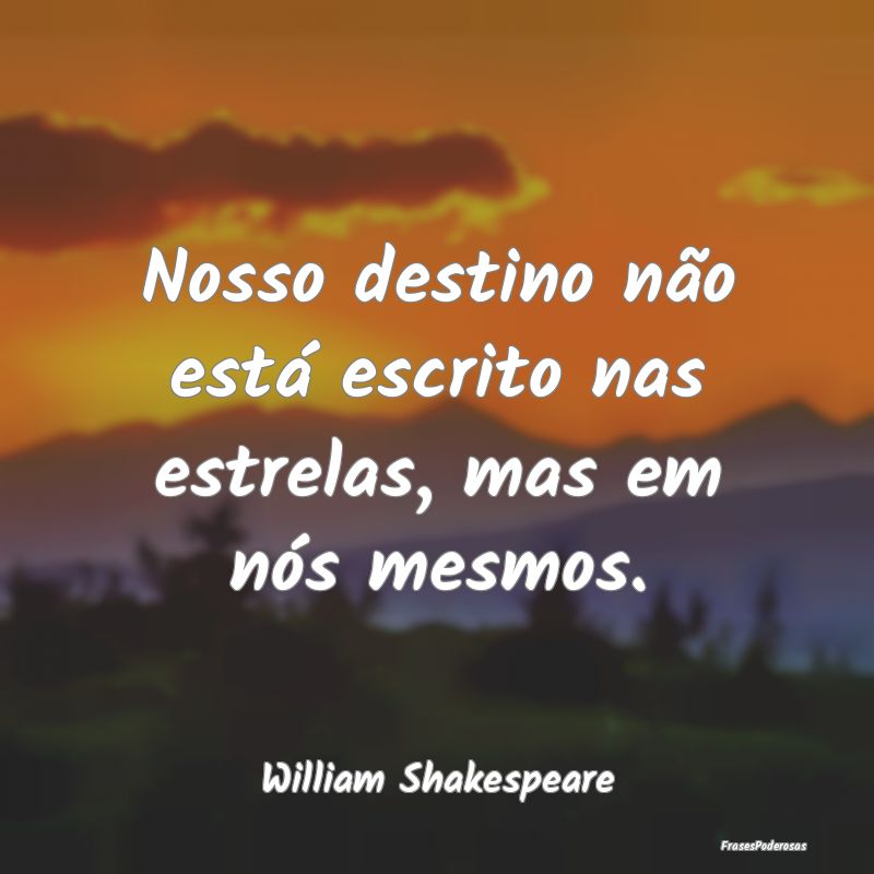 Nosso destino não está escrito nas estrelas, mas...
