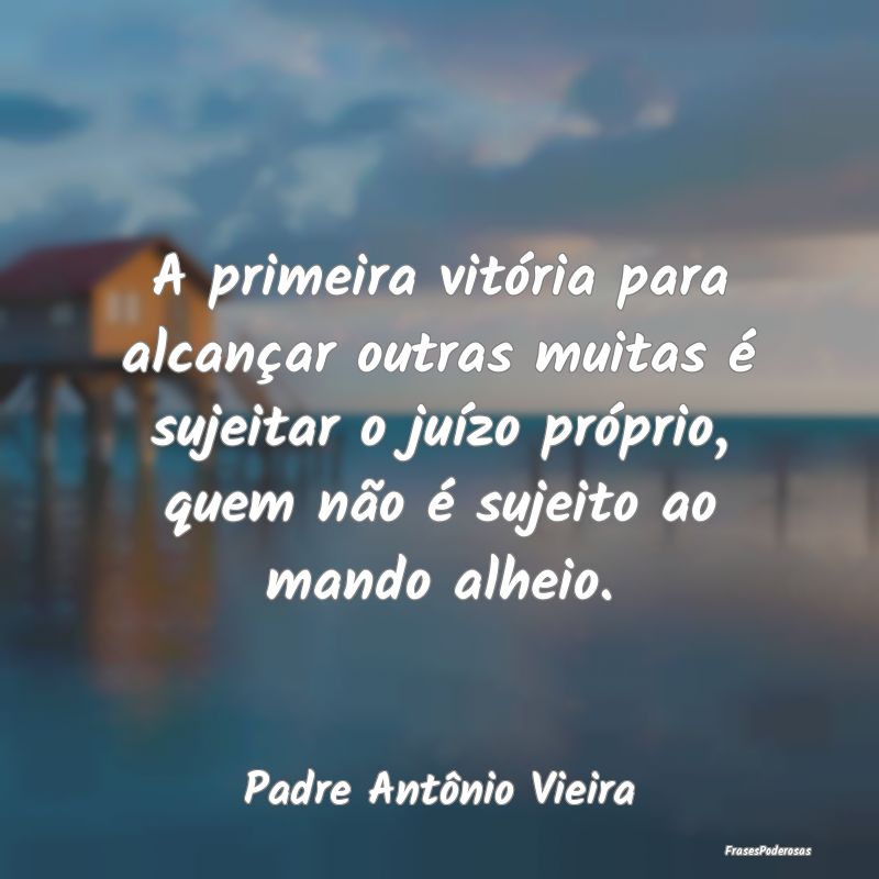 A primeira vitória para alcançar outras muitas Ã... A primeira vitória para alcançar outras muitas Ã...