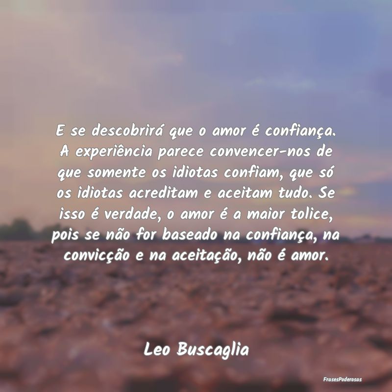 E se descobrirá que o amor é confiança. A exper... E se descobrirá que o amor é confiança. A exper...