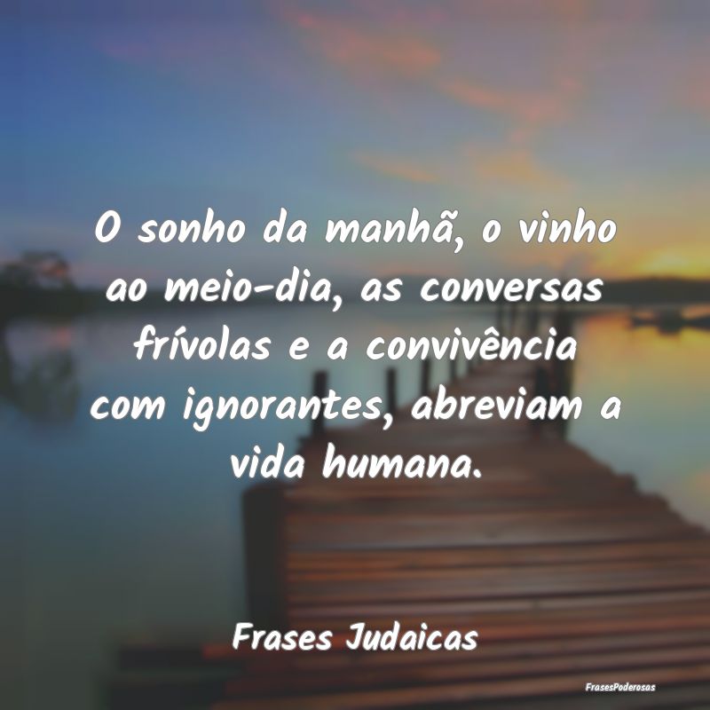 O sonho da manhã, o vinho ao meio-dia, as convers... O sonho da manhã, o vinho ao meio-dia, as convers...