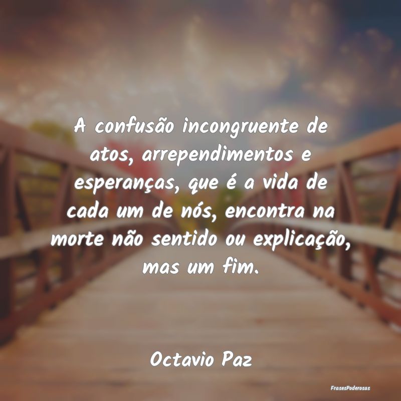 A confusão incongruente de atos, arrependimentos ... A confusão incongruente de atos, arrependimentos ...