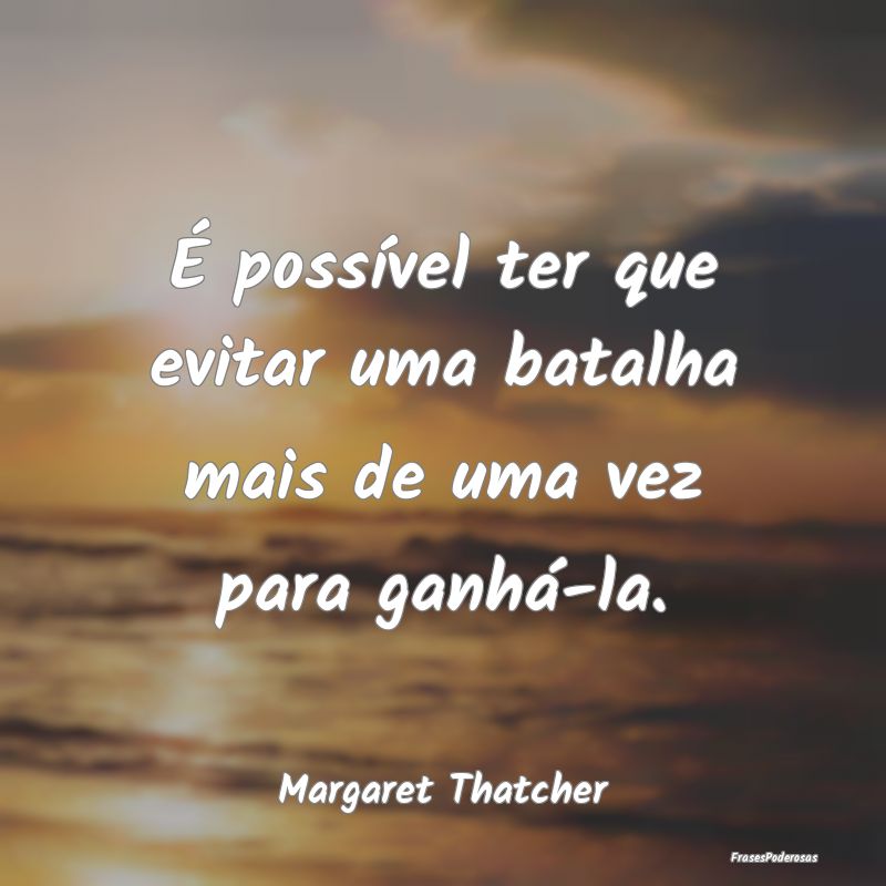 É possível ter que evitar uma batalha mais de um...