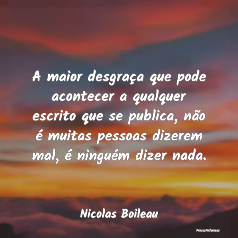 A maior desgraça que pode acontecer a qualquer es... A maior desgraça que pode acontecer a qualquer es...