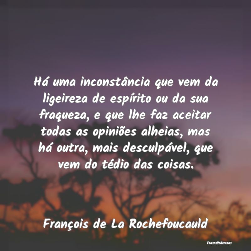 Há uma inconstância que vem da ligeireza de espÃ... Há uma inconstância que vem da ligeireza de espÃ...