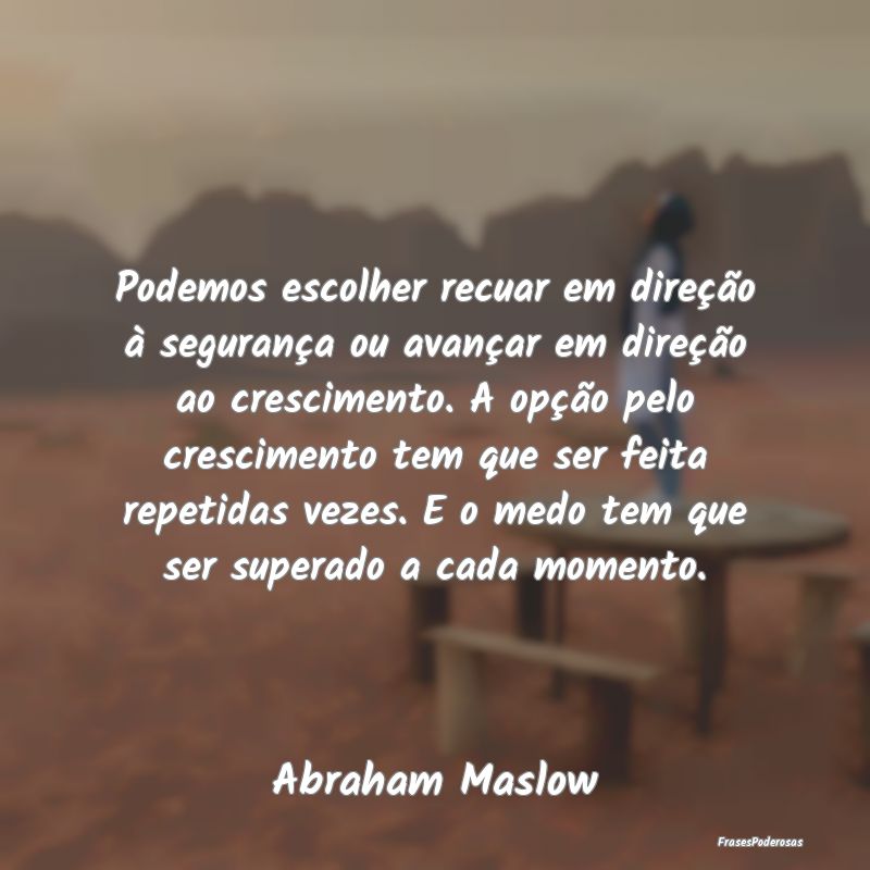 Podemos escolher recuar em direção à segurança... Podemos escolher recuar em direção à segurança...