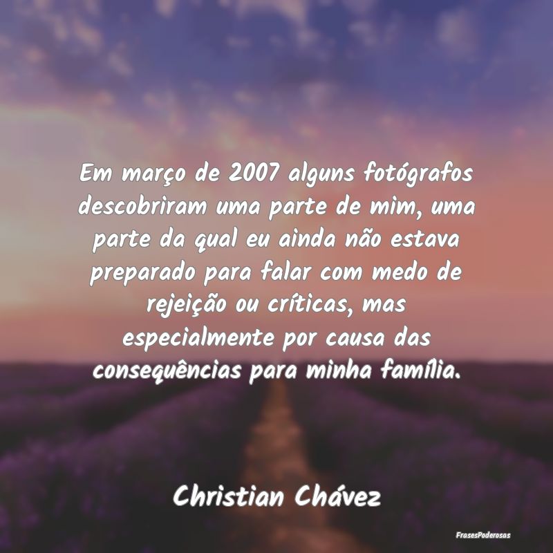 Em março de 2007 alguns fotógrafos descobriram u... Em março de 2007 alguns fotógrafos descobriram u...