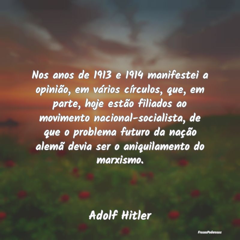 Nos anos de 1913 e 1914 manifestei a opinião, em ... Nos anos de 1913 e 1914 manifestei a opinião, em ...
