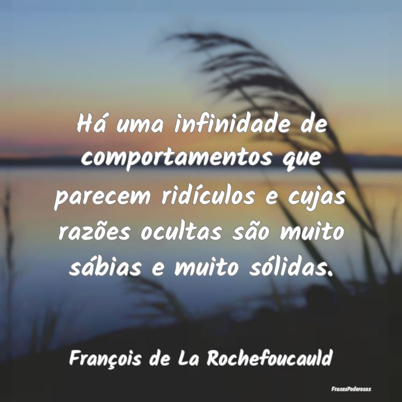 Há uma infinidade de comportamentos que parecem r... Há uma infinidade de comportamentos que parecem r...