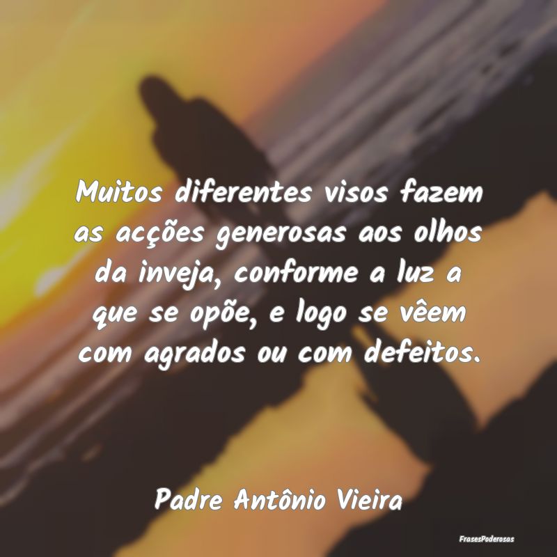 Muitos diferentes visos fazem as acções generosa... Muitos diferentes visos fazem as acções generosa...