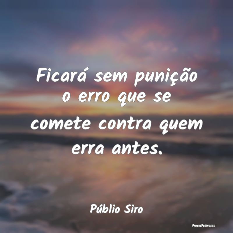 Ficará sem punição o erro que se comete contra ...