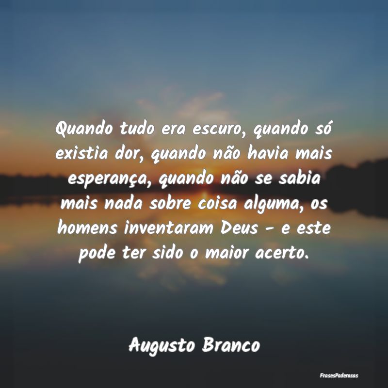 Quando tudo era escuro, quando só existia dor, qu... Quando tudo era escuro, quando só existia dor, qu...