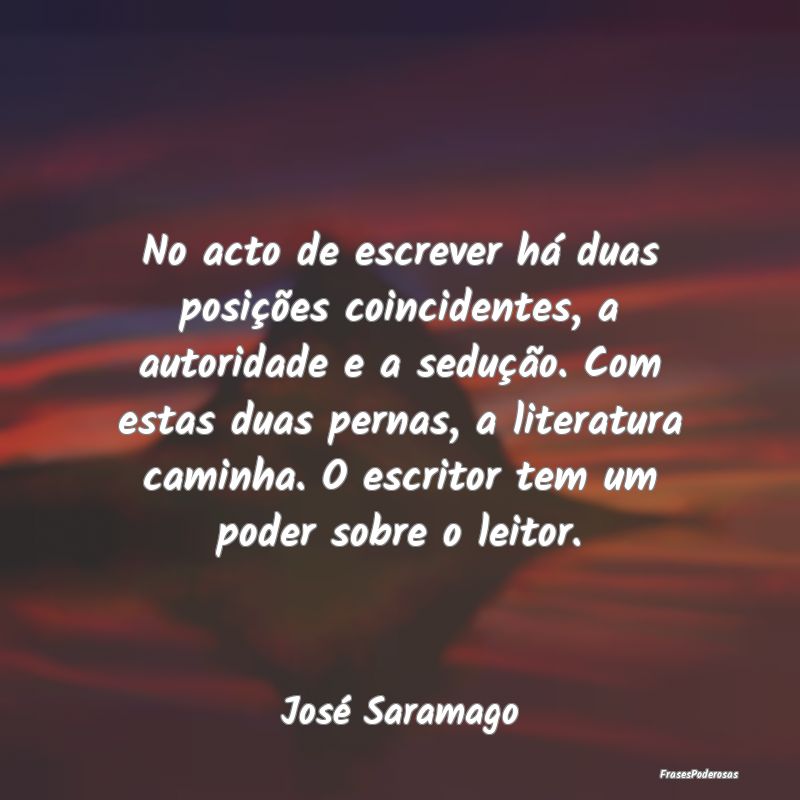 No acto de escrever há duas posições coincident... No acto de escrever há duas posições coincident...