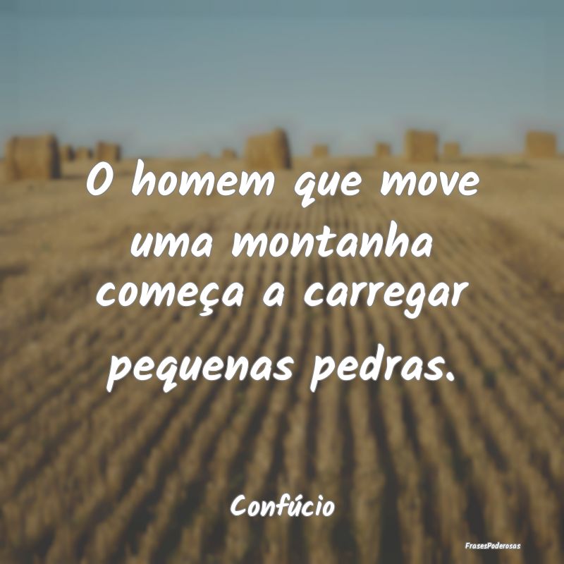 O homem que move uma montanha começa a carregar p...