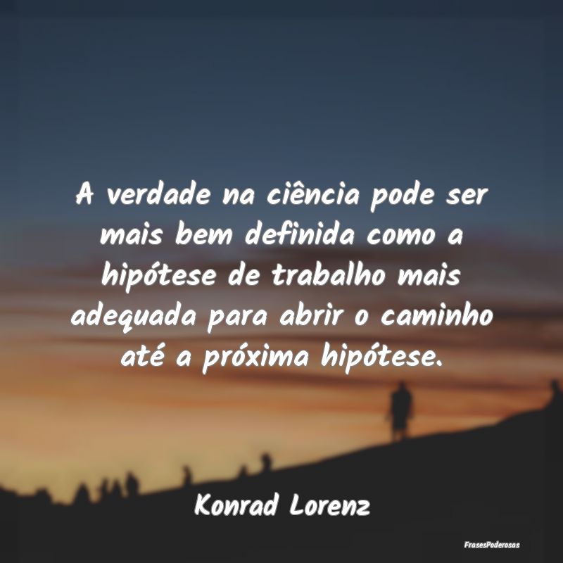 A verdade na ciência pode ser mais bem definida c... A verdade na ciência pode ser mais bem definida c...