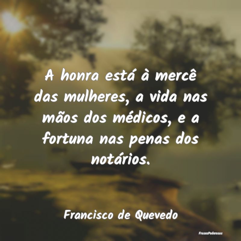 A honra está à mercê das mulheres, a vida nas m... A honra está à mercê das mulheres, a vida nas m...
