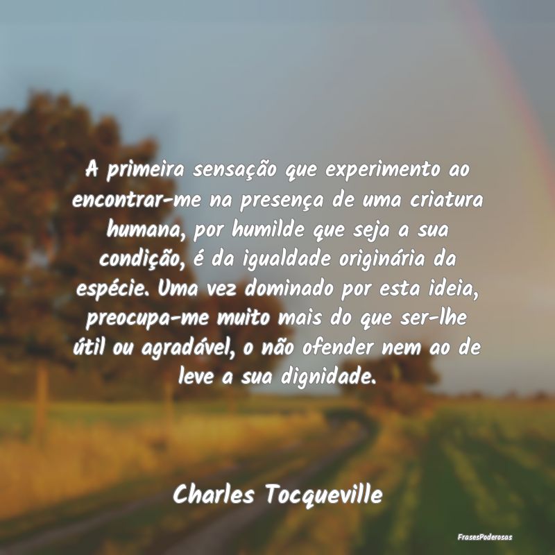 A primeira sensação que experimento ao encontrar... A primeira sensação que experimento ao encontrar...