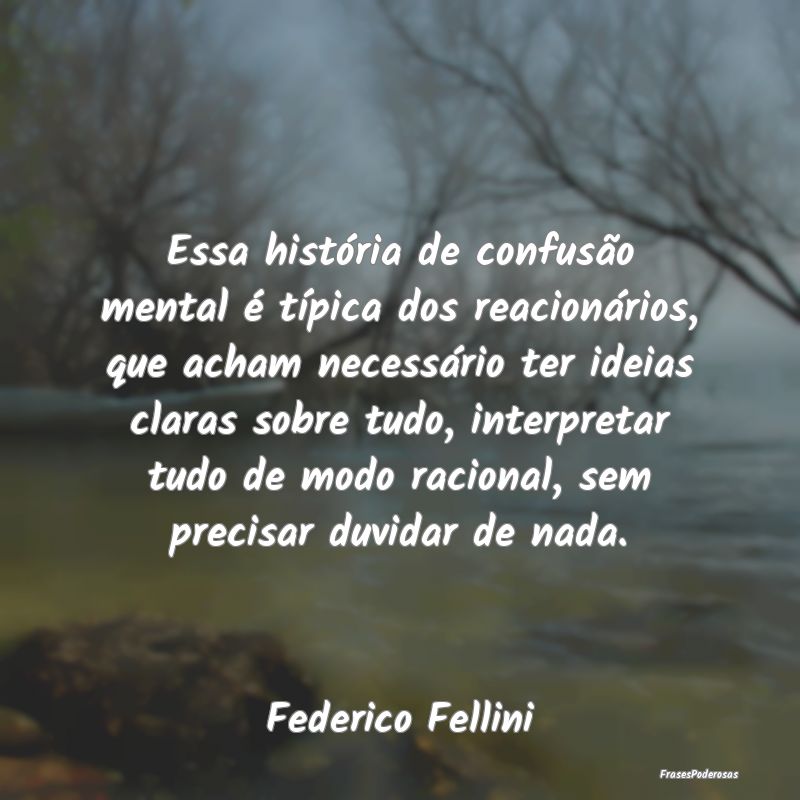 Frases de Respeito - Essa história de confusão mental é típica dos ...