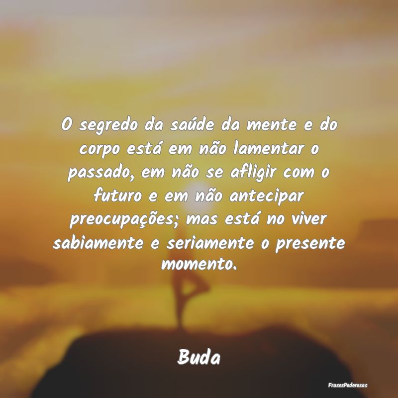 O segredo da saúde da mente e do corpo está em n... O segredo da saúde da mente e do corpo está em n...