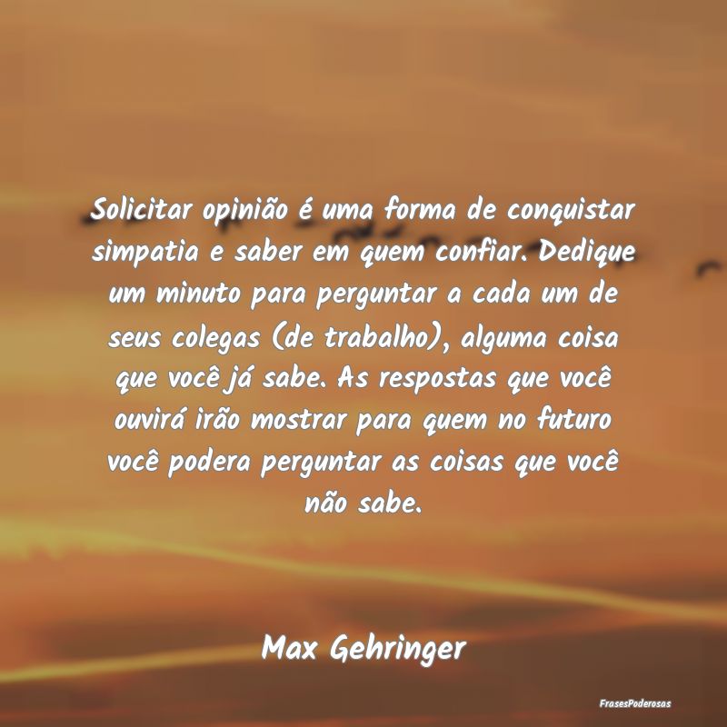 Solicitar opinião é uma forma de conquistar simp...