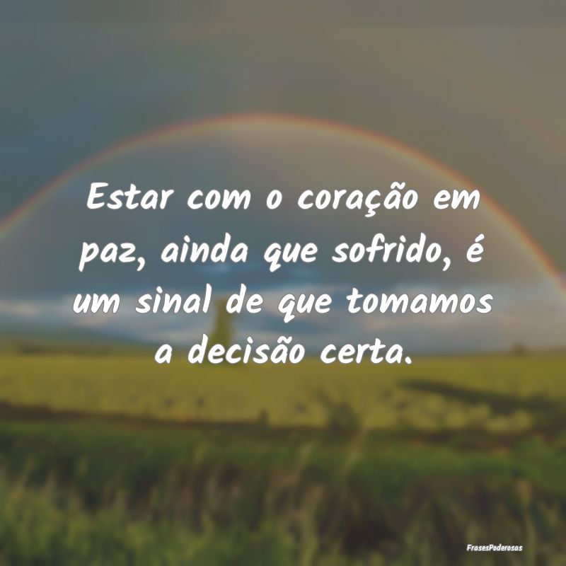 Estar com o coração em paz, ainda que sofrido, Ã... Estar com o coração em paz, ainda que sofrido, Ã...