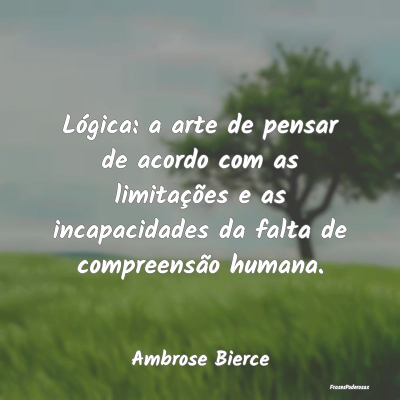 Lógica: a arte de pensar de acordo com as limitaÃ... Lógica: a arte de pensar de acordo com as limitaÃ...