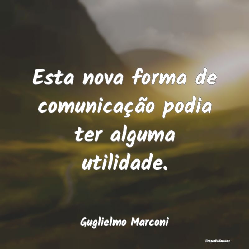 Esta nova forma de comunicação podia ter alguma ...