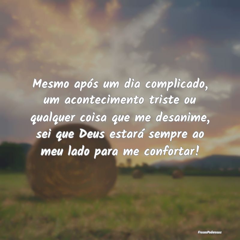 Mesmo após um dia complicado, um acontecimento tr...