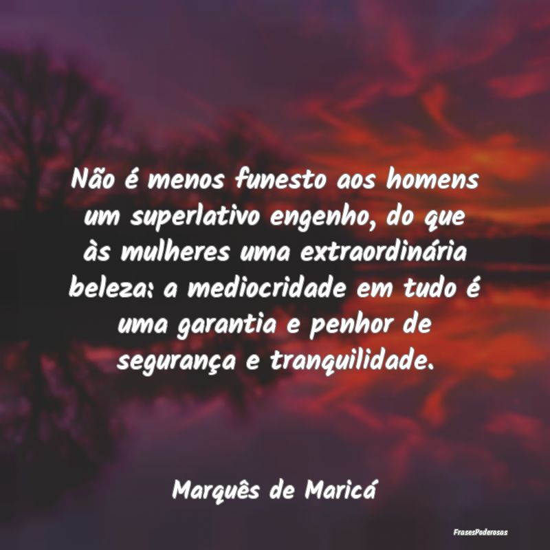 Não é menos funesto aos homens um superlativo en... Não é menos funesto aos homens um superlativo en...