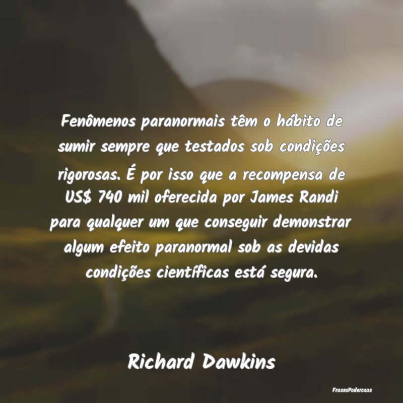 Fenômenos paranormais têm o hábito de sumir sem...
