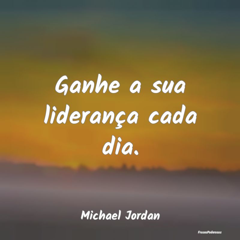 Ganhe a sua liderança cada dia....
