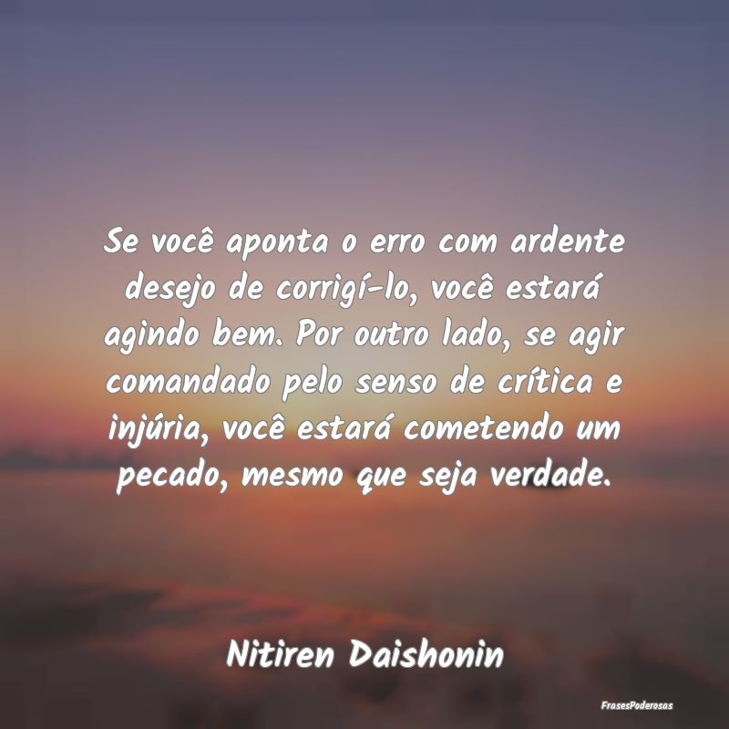 Se você aponta o erro com ardente desejo de corri... Se você aponta o erro com ardente desejo de corri...