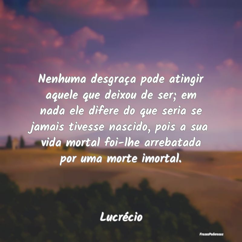 Nenhuma desgraça pode atingir aquele que deixou d... Nenhuma desgraça pode atingir aquele que deixou d...