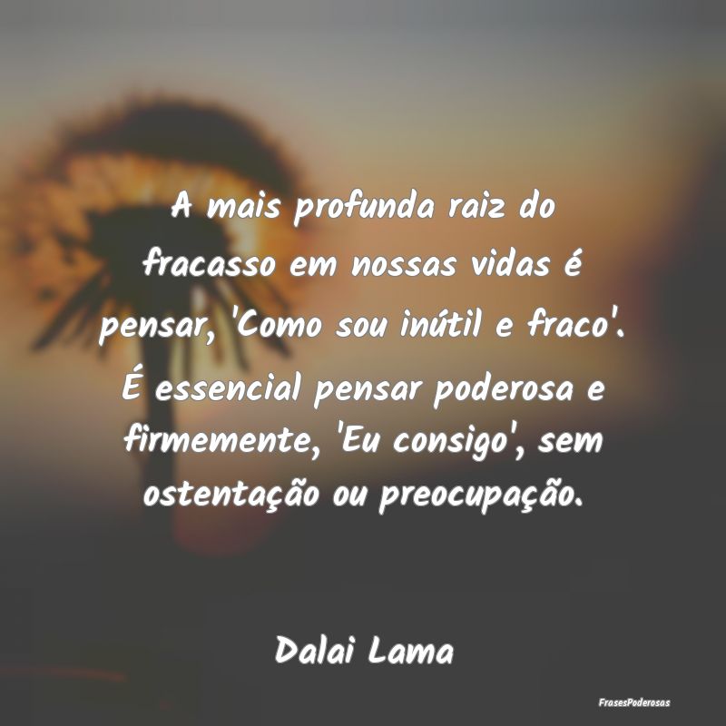 A mais profunda raiz do fracasso em nossas vidas Ã... A mais profunda raiz do fracasso em nossas vidas Ã...