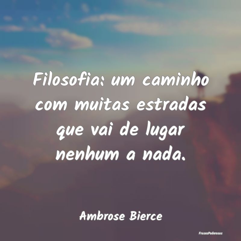 Filosofia: um caminho com muitas estradas que vai ...