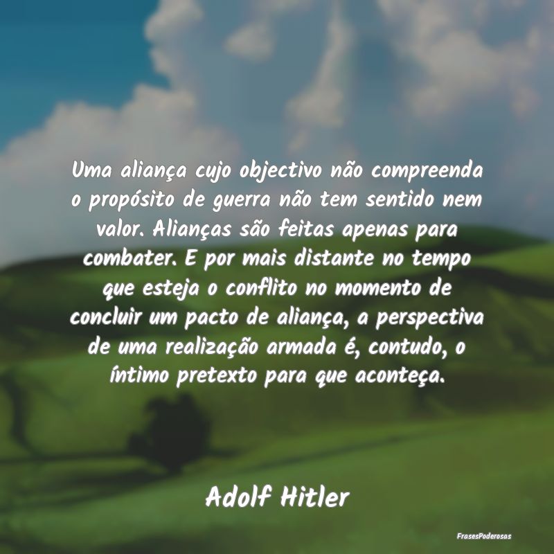 Uma aliança cujo objectivo não compreenda o prop... Uma aliança cujo objectivo não compreenda o prop...