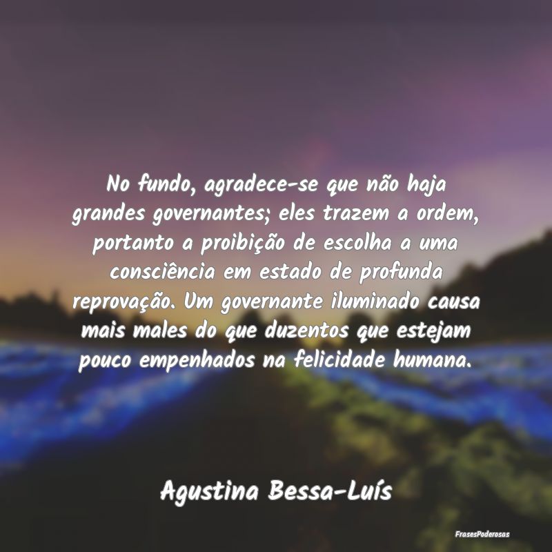 No fundo, agradece-se que não haja grandes govern... No fundo, agradece-se que não haja grandes govern...